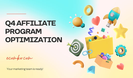 Q4 Affiliate Program Optimization